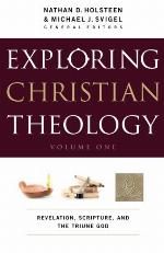 Exploring Christian Theology, Volume I