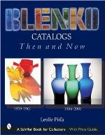 Blenko Catalogs Then &amp; Now: 1959-1961, 1984-2001 (Schiffer Book for Collectors)