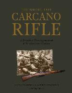 The Model 1891 Carcano Rifle: A Detailed Developmental and Production History (0)