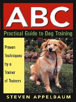 ABC Practical Guide to Dog Training