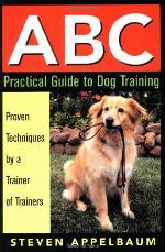 ABC Practical Guide to Dog Training