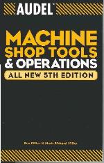 Audel Machine Shop Tools and Operations