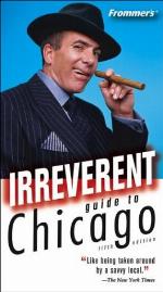 Frommer's Irreverent Guide to Chicago