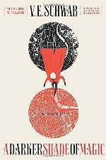 A Darker Shade of Magic: A Novel (Shades of Magic, 1)