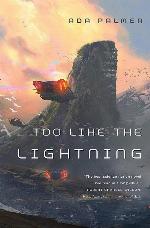 Too Like the Lightning: Book One of Terra Ignota (Terra Ignota, 1)