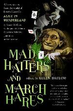 Mad Hatters and March Hares: All-New Stories from the World of Lewis Carroll's Alice in Wonderland
