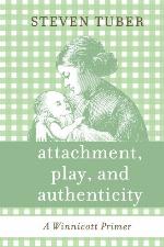 Attachment, Play, and Authenticity