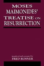 Moses Maimonides' Treatise On Resurrection