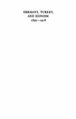 Germany, Turkey and Zionism, 1897-1918