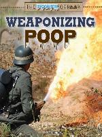 Weaponizing Poop