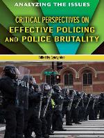 Critical Perspectives on Effective Policing and Police Brutality