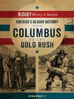 America's Bloody History from Columbus to the Gold Rush