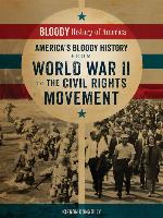 America's Bloody History from World War II to the Civil Rights Movement