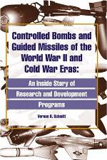 Controlled Bombs And Guided Missiles Of The World War Ii And Cold War Eras