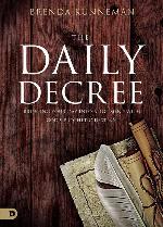 The Daily Decree: Bringing Your Day Into Alignment with God's Prophetic Destiny