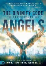 The Divinity Code to Understanding Angels: An A to Z Guide to God's Angelic Host