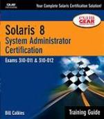 Solaris 8 : system administrator certification : training guide