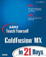 Sams Teach Yourself ColdFusion® MX in 21 Days