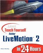 Sams Teach Yourself Adobe Livemotion 2 in 24 Hours