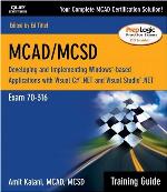 MCAD/MCSD Training Guide (70-316): Developing and Implementing Windows-Based Applications with Visual C# and Visual Studio.NET