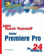 Sams Teach Yourself Adobe® Premiere® Pro in 24 Hours