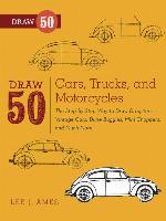 Draw 50 Cars, Trucks, and Motorcycles