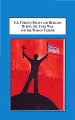 U.S. Foreign Policy and Religion During the Cold War and the War on Terrorism