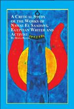 A Critical Study of the Works of Nawal El Saadawi, Egyptian Writer and Activist