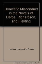 Domestic Misconduct in the Novels of Defoe, Richardson, and Fielding