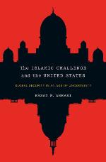 The Islamic challenge and the United States : global security in an age of uncertainty
