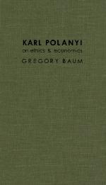 Karl Polanyi on Ethics and Economics