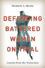 Defending Battered Women on Trial