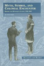 Myth, Symbol, and Colonial Encounter: British and Mi'kmaq in Acadia, 1700-1867 (Religion and Beliefs Series)