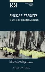 Bolder Flights: Essays on the Canadian Long Poem (Reappraisals: Canadian Writers)
