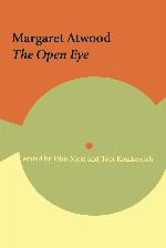 Margaret Atwood: The Open Eye (Reappraisals: Canadian Writers)