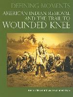 American Indian Removal and the Trail to Wounded Knee