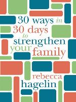 30 Ways in 30 Days to Strengthen Your Family