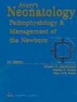 Avery's Neonatology: Pathophysiology And Management Of The Newborn (Avery's Neonatology Pathophusiology and Management of the Newborn)