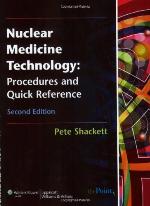Nuclear Medicine Technology: Procedures and Quick Reference