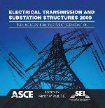 Electrical transmission and substation structures : technology for the next generation : proceedings of the 2009 Electrical Transmission and Substation Structures Conference, November 8-12, 2009 Fort Worth, Texas