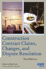 Construction Contract Claims, Changes, and Dispute Resolution