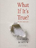 What If It's True?