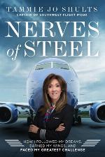 Nerves of Steel: How I Followed My Dreams, Earned My Wings, and Faced My Greatest Challenge