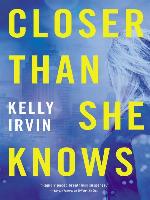 Closer Than She Knows