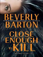 Close Enough to Kill