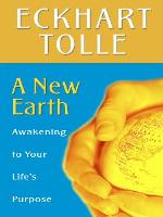 A New Earth: Awakening To Your Life's Purpose