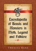 Encyclopedia of Beasts and Monsters in Myth, Legend and Folklore