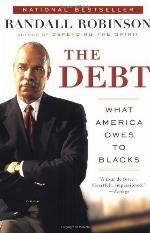 The debt : what America owes to Blacks