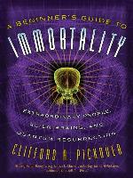 A Beginner's Guide to Immortality