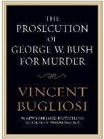 The Prosecution of George W. Bush for Murder